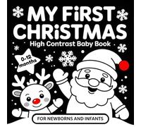 My First Christmas High Contrast Baby Book: Black & White Images to Stimulate Early Vision Development for Newborns and Infants