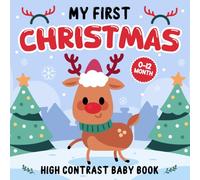 My First Christmas, High Contrast Baby Book For Newborns 0 - 12 Months: +99 Interactive Black & White Designs For New Baby with Santa, Rudolph... ... christmas gift) (Christmas Baby Books)