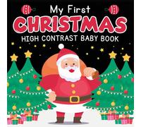 My First Christmas, High Contrast Baby Book For Newborns 0 -12 Months: New Baby Shower Gifts with +99 Black & White Christmas-Themed Images for Babies from Birth | Baby Christmas Stocking Stuffers