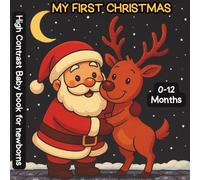 My First Christmas High Contrast Baby Book for Newborns, 0-12 Months: Simple Black and White Pictures Perfect for babies Visual sensory Stimulation, Great christmas-gift for infants