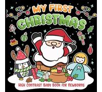 My First Christmas High Contrast Baby Book for Newborns: 50 Festive Black & White High Contrast Images To Develop Babies Eyesight | Makes a Great New Baby Gift