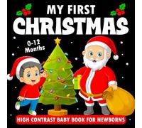 My First Christmas High Contrast Baby Book For Newborns - Birth to 12 Months: Baby First Christmas Stocking Stuffers