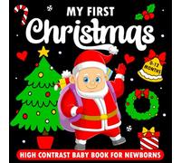 My First Christmas High Contrast Baby Book For Newborns - Birth to 12 Months: Black & White Christmas Images For Baby (Christmas Stocking Stuffers) (Babys Stocking Stuffers)