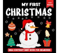 My First Christmas: High Contrast Baby Book for Newborns & Infants (0-12 Months): 50+ Christmas-Themed Shapes to Boost Baby’s Vision | Cute 1st Christmas Stocking Stuffer Gift