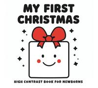 My First Christmas High Contrast Book for Newborns - Present Edition: 40 Black-and-White Christmas Illustrations for Babies 0-12 Months