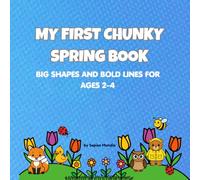 My First Chunky Spring Book: An Educator-Designed Spring Coloring Book for Toddlers and Preschoolers: Big, Bold Shapes for Fine Motor Success and Early Literacy in Boys and Girls Ages 2-4..