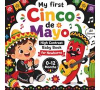 My first Cinco de Mayo High Contrast Baby Book for Newborns 0-12 Months: Black and White Mexican Themed Images for Infants, Perfect For Visual Sensory Stimulation, Great gift for New babys