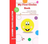 My First Circles Book: Circle Adventures - Fun Cutting, Matching & Learning Activities for Kids ages 3-5 (Learning shapes collection)