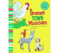 My First Classic Story Bremen Town Musicians a Retelling of Grimms Fairy Tale: A retelling of the Grimm's fairy tale (My 1st Classic Story)