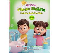 My First Clean Habits Activity Book for Kids Ages 3-5 | Fun Hygiene and Daily Routine Learning: Learn, Trace, and Color Clean Habits | A Preschool & ... | (My First Maze, Coloring & Counting Books)