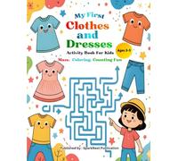 My First Clothes & Dresses Activity Book for Kids: Learn, Trace, Color & Play | Fun Preschool Workbook for Toddlers Ages 3-5 | Educational Coloring & ... (My First Maze, Coloring & Counting Books)