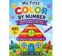 My First Color by Number: Big, Simple Pictures to Learn Colors, Numbers, and Build Fine Motor Skills
