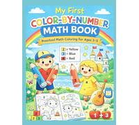 My First Color-By-Number Math Book: Preschool Math Coloring for Ages 3-5