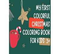 My First Colorful Christmas: Coloring Book for kids 3+