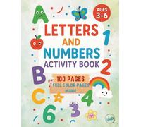 My First Colorful Letters and Numbers Workbook for Kids Ages 3-6 to Learn ABCs and 123s Through Tracing and Fun Activities: 100 Pages of Bright ... Perfect for Preschool and Kindergarten Kids!