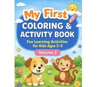 My First Coloring & Activity Book Volume 2: Fun Learning Activities for Kids Ages 3-5 Featuring Mazes, Tracing, Matching Games, Coloring Pages, and Early Learning Fun (My First Series)