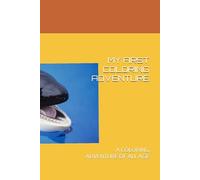 MY FIRST COLORING ADVENTURE: A COLORING ADVENTURE OF ALL AGE