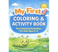 My First Coloring and Activity Book for Kids Ages 3-5: Fun Learning Activities, Mazes, Coloring Pages and Early Skill Practice for Preschoolers (My First Series)