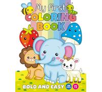 My First Coloring Book: 100 Easy and Fun Coloring Pages for Toddlers Ages 1-3: Simple Animals, Vehicles, Fruits, Vegetables, Foods and Objects to Learn and Color
