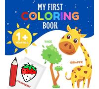 My First Coloring Book: 12 Months Old and plus : Coloring Book with Thick Outlines for Babies and Toddlers (animals, fruits & vegetables, vehicles, household objects, clothes ...)