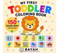 MY FIRST COLORING BOOK: 150 Coloring page for kids, Preschool & Kindergarten.(Shapes,Fruits,Vegetables,Sweets,Birds,Insects,Nature,Animals,Objects &Vehicles.