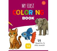 My First Coloring Book: 25 domestic and wild animals to color and learn for kids and childrens