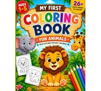 MY FIRST COLORING BOOK: 26 Cute Animals to Color for Children From 1 To 5 Years Old