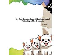 My First Coloring Book: 45 Fun Drawings of Fruits, Vegetables & Animals