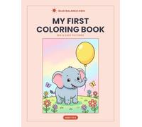 My First Coloring Book: 48 Big & Easy Pictures for Ages 1 to 4 (Blue Balance Kids)