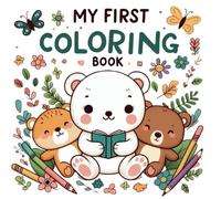 My First Coloring Book: 50 Fun and Easy Pages with Cute Animals, Cars, and Everyday Adventures - A Perfect Gift for Boys and Girls Ages 3-5