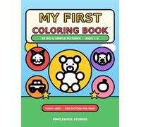 My First Coloring Book: 60 Big & Simple Pictures to Color and Learn - Toddler Coloring Book for Ages 1-3 with Thick Bold Lines, One Picture Per Page