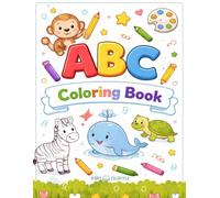 My First Coloring Book: ABC Coloring Book for Toddlers, Preschoolers, and Early Learners