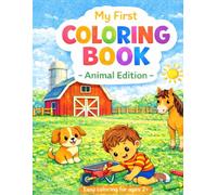 My First Coloring Book! - Animal Edition!: Easy Coloring Book for Kids 2+