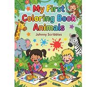 My First Coloring Book Animals: 30 Bold and Easy Illustrations for Toddlers and Kids Ages 3-6 | Large & Simple Zoo & Safari Animals for Preschoolers with Bonus Activity Maze
