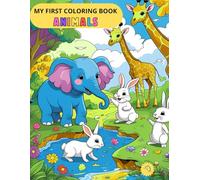 My First Coloring Book Animals: 30 Fun and Easy Animal Designs for Kids Ages 4-8 - Cute Activity Book with Wild, Farm and Ocean Animals
