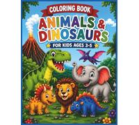 My First Coloring Book - Animals & Dinosaurs Coloring Book for Kids: Fun and Easy Coloring Pages for Kids Ages 3-5