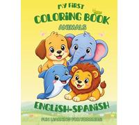 My First Coloring Book "Animals": English-Spanish Learning for Toddlers Ages 2-4