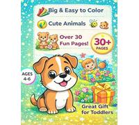 My First Coloring Book: Animals for Kids Ages 4-6: Fun & Easy Coloring Book for Kids Ages 4-6 | 30+ Cute Animal Pages | Perfect Gift for Toddlers and Preschoolers