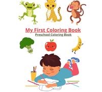 My First Coloring Book: Animals, Fruits, and Vegetables:: 65 unique coloring pages