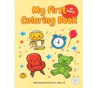 My First Coloring Book - Around the House: 50 Big and Simple Pictures of Everyday Objects - Thick Easy Outlines for Toddlers and Preschoolers Ages 1-3, Single-Sided Pages