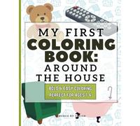 My First Coloring Book: Around the House: 65 big, bold images of everyday items found in every room of the house!