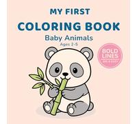 My First Coloring Book: Baby Animals Ages 2-5: Cute Baby Animal Pages | Simple and Gentle Coloring Pages for Toddlers Ages 2-5