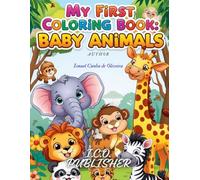 My First Coloring Book: Baby Animals: Coloring book - My First Coloring Book: Baby Animals
