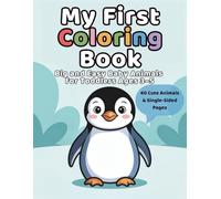 My First Coloring Book Big and Easy Baby Animals for Toddlers Ages 3-5: 40 Cute Animals & Single-Sided Pages