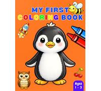 My First Coloring Book Big Simple Pictures: Coloring And Early Word Learning For Toddlers Ages 1-3