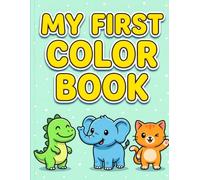 My First Coloring Book: Big Simple Pictures of Animals, Shapes, Fruits & Fun Objects | Perfect Beginner Coloring Book for Preschool Kids