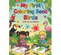 My First Coloring Book - Birds: 40 Bold and Easy Bird Illustrations for Toddlers and Kids Ages 3-6 | Simple & Large Backyard and Tropical Birds for Preschoolers with Bonus Word Puzzle