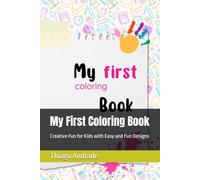 My First Coloring Book: Creative Fun for Kids with Easy and Fun Designs (Modern Clarity Series)