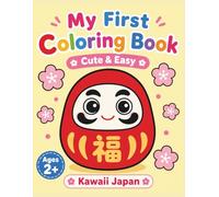 My First Coloring Book: Cute and Easy Kawaii Japan Coloring Pages for Toddlers Ages 2-5