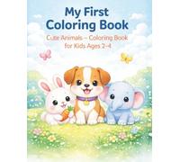 My first coloring book: Cute animals coloring book for kids ages 2-4